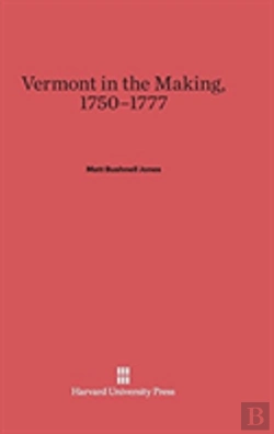 Bertrand.pt - Vermont In The Making, 1750-1777