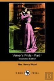 Verner'S Pride - Part I (Illustrated Edition) (Dodo Press)