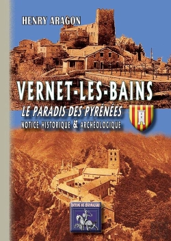 Bertrand.pt - Vernet-Les-Bains ; Le Paradis Des Pyrénées ; Notice Historique & Archéologique