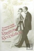 Vernon And Irene Castle'S Ragtime Revolution