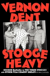 Vernon Dent: Stooge Heavy