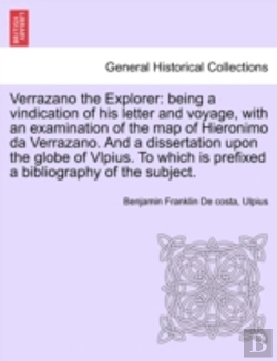 Bertrand.pt - Verrazano The Explorer: Being A Vindicat