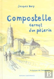 Vers Compostelle ; Carnet D'Un Pelerin