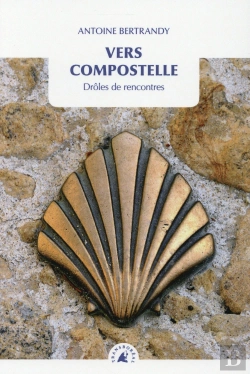 Bertrand.pt - Vers Compostelle ; Drôles De Rencontres