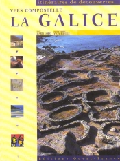 Vers Compostelle ; La Galice