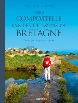 Bertrand.pt - Vers Compostelle Par Les Chemins De Bretagne ; Du Moyen Âge À Nos Jours