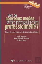 Vers De Nouveaux Modes De Formation Professionnelle? Role Des Acteurs Et Des Collaborations