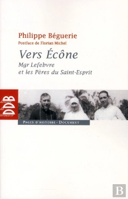 Bertrand.pt - Vers Ecône ; Mgr. Lefebvre Et Les Pères Du Saint-Esprit