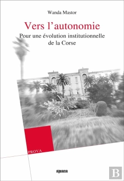 Bertrand.pt - Vers L Autonomie - Pour Une Evolution Institutionnelle De La Corse