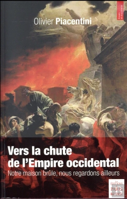 Bertrand.pt - Vers La Chute De L'Empire Occidental ; Notre Maison Brûle, Nous Regardons Ailleurs