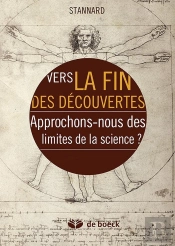 Vers La Fin Des Découvertes : Approchons Nous Des Limites De La Science