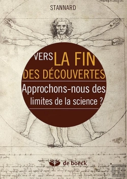 Bertrand.pt - Vers La Fin Des Découvertes : Approchons Nous Des Limites De La Science