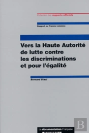 Vers La Haute Autorite De Lutte Contre Les Discriminations Et Pour L'Egalite