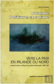 Vers La Paix En Irlande Du Nord. Communication Politique Et Publicité