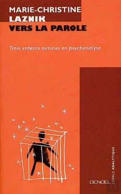 Bertrand.pt - Vers La Parole ; Trois Enfants Autistes En Psychologie