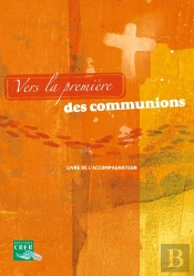 Vers La Premiere Des Communions - Livre De L'Accompagnateur