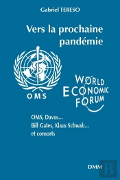 Vers La Prochaine Pandémie : Oms, Davos..., Bill Gates, Klaus Schwab..., Et Consorts
