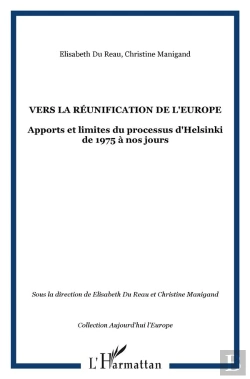 Bertrand.pt - Vers La Réunification De L'Europe : Apports Et Limites Du Processus D'Helsinki De 1975 À Nos Jours