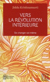 Vers La Revolution Intérieure : Se Changer Soi-Même