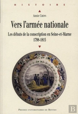 Bertrand.pt - Vers L'Armée Nationale ; Les Débuts De La Conscription En Seine-Et-Marne ; 1798-1815