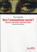 Vers L'Automatisme Social ? ; Machines, Informatique, Autonomie Et Liberté