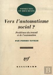 Vers L'Automatisme Social (Probleme Du Travail Et De L'Automation)