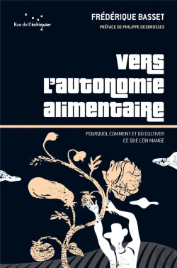 Bertrand.pt - Vers L'Autonomie Alimentaire. Pourquoi, Comment Et Ou Cultiver Ce Que L'On Mange