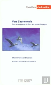 Vers L'Autonomie ; L'Accompagnement Dans Les Apprentissages