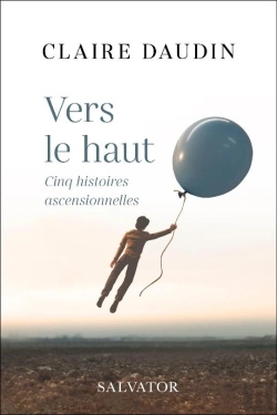 Bertrand.pt - Vers Le Haut : Cinq Histoires Ascensionnelles