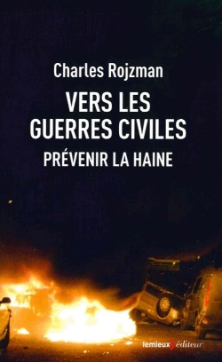 Bertrand.pt - Vers Les Guerres Civiles ; Prevenir La Haine