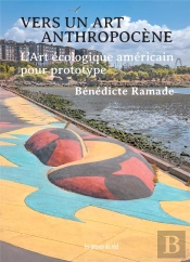Vers Un Art Anthropocene - L'Art Ecologique Americain Pour Prototype