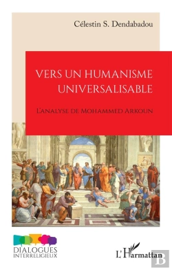 Bertrand.pt - Vers Un Humanisme Universalisable : L'Analyse De Mohammed Arkoun