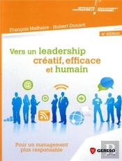 Vers Un Leadership Creatif, Efficace Et Humain - Pour Un Nouveau Management Plus Responsable
