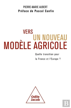 Bertrand.pt - Vers Un Nouveau Modèle Agricole : Quelle Transition Pour La France Et L'Europe?