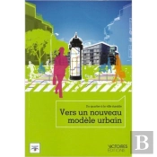 Vers Un Nouveau Modèle Urbain ; Du Quartier À La Ville Durable