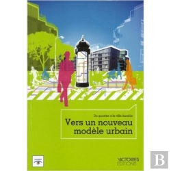 Bertrand.pt - Vers Un Nouveau Modèle Urbain ; Du Quartier À La Ville Durable