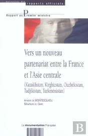 Vers Un Nouveau Partenariat Entre La France Et L'Asie Centrale