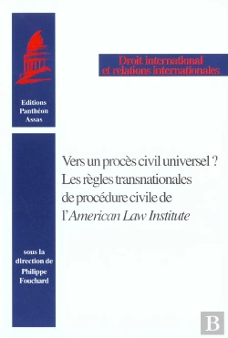 Bertrand.pt - Vers Un Proces Civil Universel ; Les Regles Transnationales De La Procedure Civile De L'American Law Institute