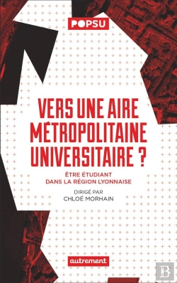 Bertrand.pt - Vers Une Aire Métropolitaine Universitaire ? : Être Étudiant Dans La Région Lyonnaise