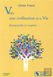 Vers Une Civilisation De La Vie ; Entreprendre Et Coopérer