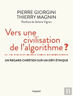 Bertrand.pt - Vers Une Civilisation De L'Algorithme ? Un Regard Chrétien Sur Un Défi Éthique