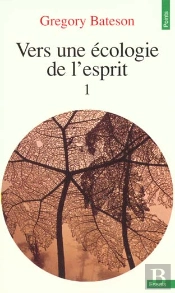 Vers Une Écologie De L'Esprit Tome 1
