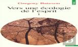 Vers Une Écologie De L'Esprit Tome 1