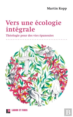 Bertrand.pt - Vers Une Écologie Intégrale : Théologie Pour Des Vies Épanouies