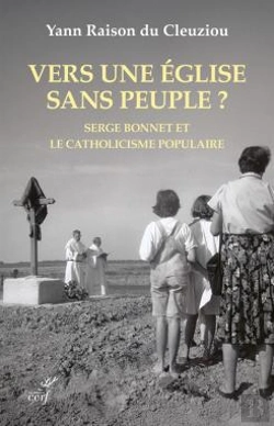 Bertrand.pt - Vers Une Église Sans Peuple ? Serge Bonnet Et Le Catholicisme Populaire