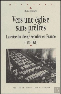 Bertrand.pt - Vers Une Église Sans Prêtres : La Crise Du Clergé Séculier En France (1945-1978)