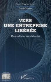 Vers Une Entreprise Libérée ; Centralité Et Subsidiarité