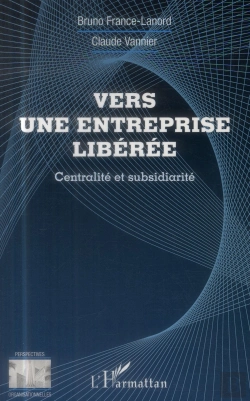 Bertrand.pt - Vers Une Entreprise Libérée ; Centralité Et Subsidiarité
