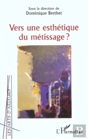 Vers Une Esthetique Du Metissage
