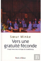 Vers Une Gratuité Féconde ; L'Expérience Oecuménique De Grandchamp